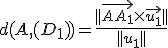 d(A,(D_1))=\frac{||\vec{AA_1}\times\vec{u_1}||}{||u_1||}